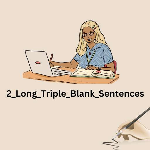 2_Long_Triple_Blank_Sentences